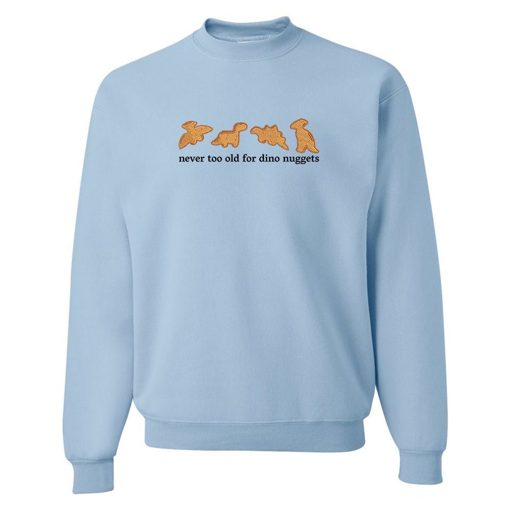 'Never Too Old For Dino Nuggets' Embroidered Crewneck Sweatshirt