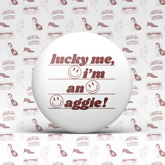 Lucky Me, I'm An Aggie!